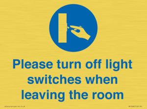 Please turn off light switches when leaving the room